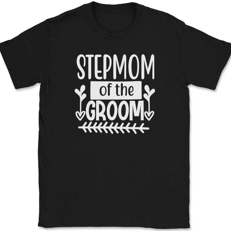 Men'S Grooming & Health Made Simple - Stepmom of the Groom T-Shirt Wedding